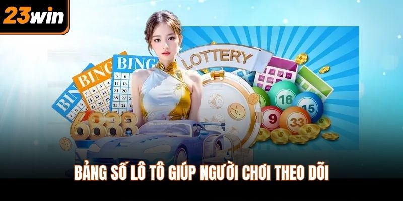 Bảng số lô tô giúp người chơi theo dõi