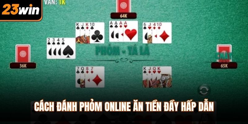 Cách đánh phỏm online ăn tiền đầy hấp dẫn