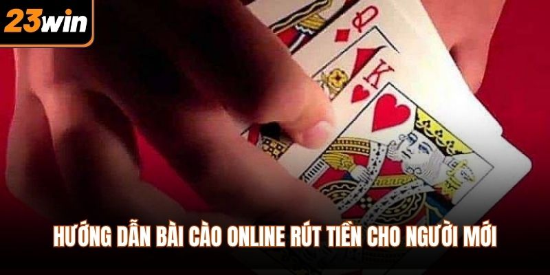 Hướng dẫn bài cào online rút tiền cho người mới