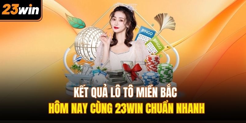 Kết quả lô tô miền bắc