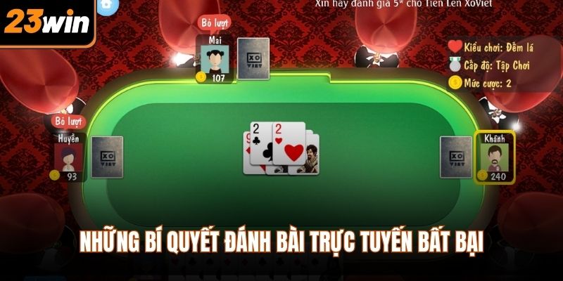 Những bí quyết đánh bài trực tuyến bất bại